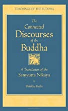 Connected Discourses of the Buddha: A New Translation of the Samyutta Nikaya [Bhikku Bodhi]