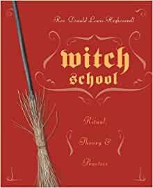 Witch School Ritual, Theory & Practice [Rev. Donald Lewis-Highcorrell]