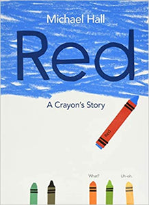 Red: A Crayon's Story [Michael Hall]