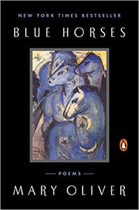 Blue Horses: Poems [Mary Oliver]