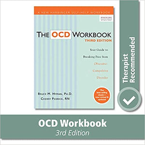 The OCD Workbook: Your Guide to Breaking Free from Obsessive-Compulsive Disorder [Bruce M. Hyman, PhD & Cherry Pedrick, RN]