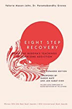 Eight Step Recovery: Using the Buddha's Teachings to Overcome Addiction [Valerie Mason-John, Dr Paramanbandhu Groves]
