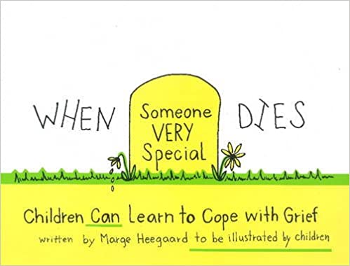 When Someone Very Special Dies: Children Can Learn to Cope with Grief (Drawing Out Feelings) [Marge Heegaard]