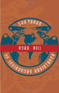 500 Years of Indigenous Resistance [Gord Hill]