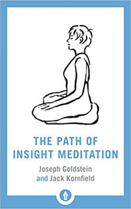The Path of Insight Meditation [Jack Kornfield & Joseph Goldstein]