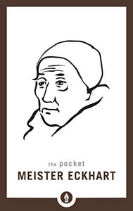 The Pocket Meister Eckhart (Shambhala Pocket Library Book 25) [ed. by Dave Neal]