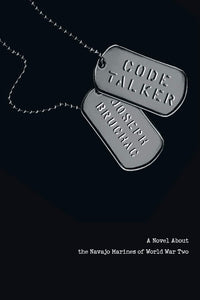 Code Talker: A Novel About the Navajo Marines of World War Two [Joseph Bruchac]