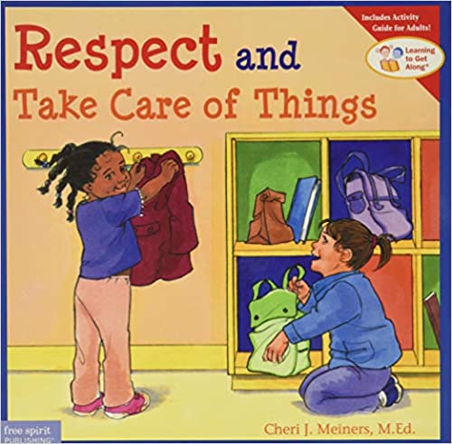 Respect and Take Care of Things [Cheri J. Seiners, M.Ed.]