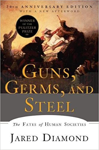 Guns, Germs, and Steel: The Fates of Human Societies [Jared Diamond]