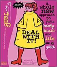 Deal With It: A Whole New Approach to Your Body, Brain and Life as a gURL [Ester Drill, Heather McDonald, Rebecca Odes] RARE- OUT OF PRINT
