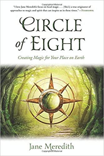 Circle of Eight: Creating Magic for Your Place on Earth [Jane Meredith]