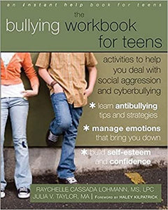 The Bullying Workbook for Teens: Activities to Help You Deal with Social Aggression and Cyberbullying [Rachelle Cassada Lohmann, MS, LPC & Julia V. Taylor, MA] *Available for Special Order*