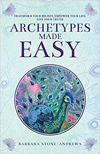 Archetypes Made Easy [Barbara Stone-Andrews]