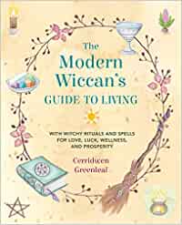 The Modern Wiccan's Guide to Living [Cerridwen Greenleaf]