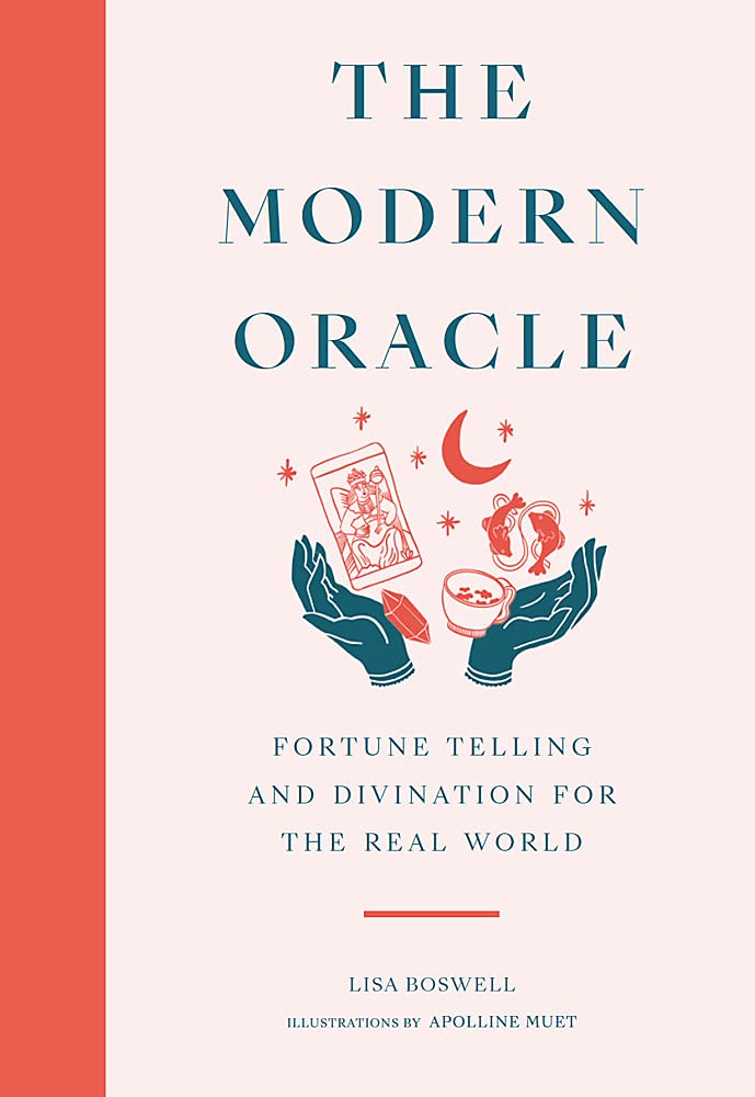 The Modern Oracle: Fortune Telling and Divination for the Real World Hardcover[ Lisa Boswell]