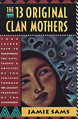 The Thirteen Original Clan Mothers [Jamie Sams]
