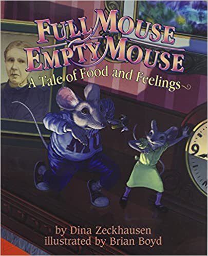 Full Mouse, Empty Mouse: A Tale of Food and Feelings [Dina Zeckhausen]