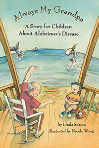 Always My Grandpa: A Story For Children About Alzheimer's Disease [Linda Scacco]