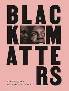 Black Matters [Afua Cooper & Wilfried Raussert]