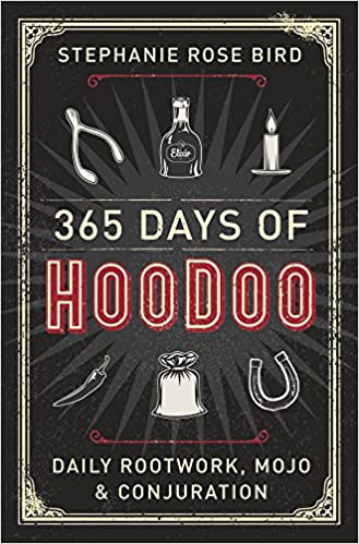 365 Days of Hoodoo [Stephanie Rose Bird]
