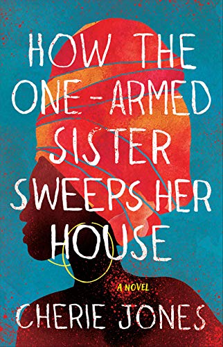 How the One-Armed Sister Sweeps Her House [Cherie Jones]