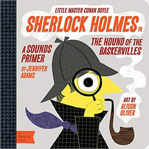 Sherlock Holmes in the Hound of the Baskervilles: A Sounds Primer Board Book [Jennifer Adams]