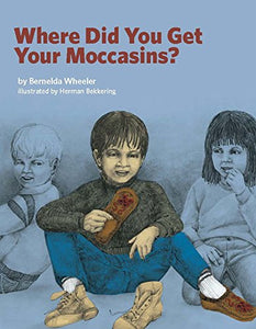 Where Did You Get Your Moccasins? [Brenda Wheeler]