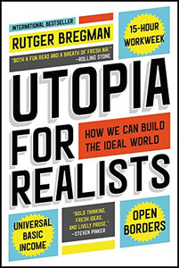 Utopia For Realists [Rutger Bregman]
