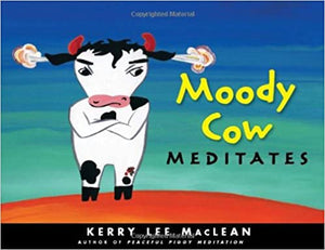 Moody Cow Meditates [Kerry Lee MacLean]