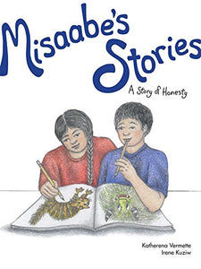 Misaabe's Stories: A Story of Honesty [Katherena Vermette]
