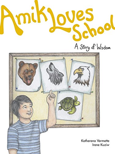 Amik Loves School: A Story of Wisdom [Katherena Vermette]