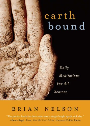 Earth Bound: Daily Meditations For All Seasons [Brian Nelson]