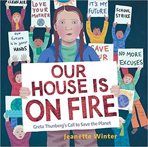 Our House Is On Fire [Jeanette Winter]