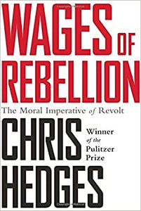 Wages of Rebellion [Chris Hedges]