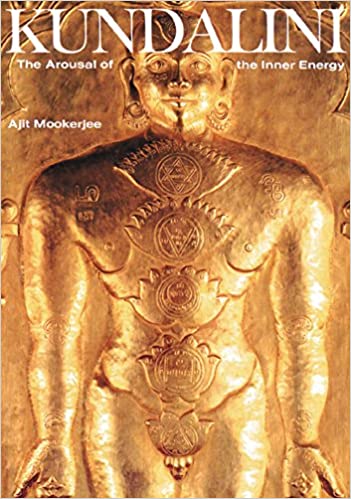 Kundalini: The Arousal of the Inner Energy [Ajit Mookerjee]