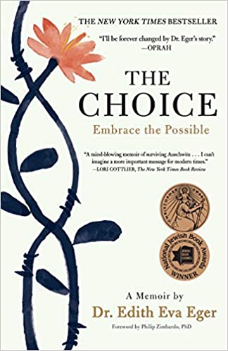 The Choice: Embrace the Possible [Dr. Edith Eva Eger]