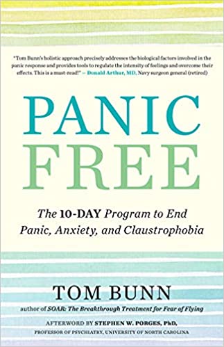 Panic Free:  The 10-Day Program To End Panic, Anxiety and Claustrophobia [Tom Bunn]