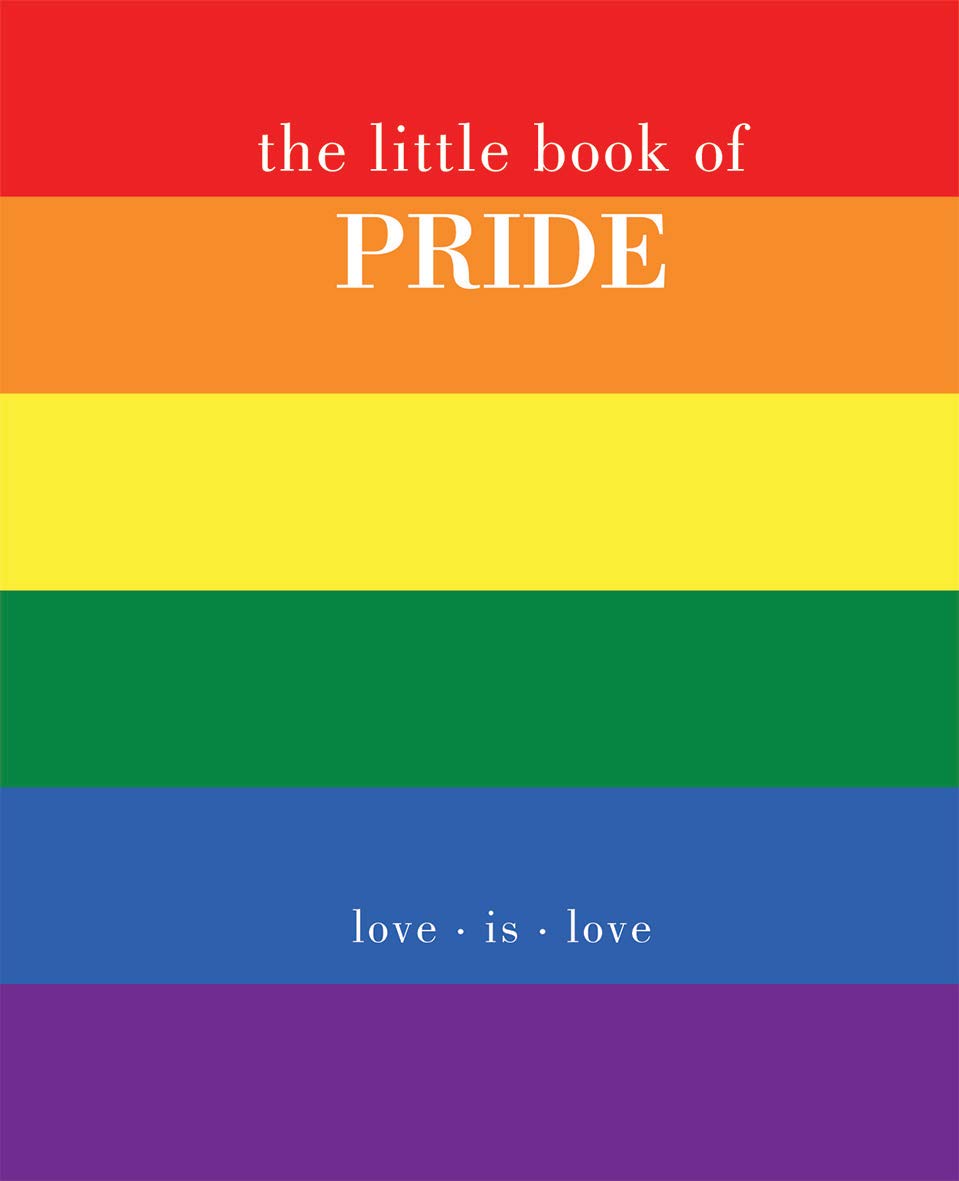 The Little Book Of Pride: Love Is Love [Joanna Gray]