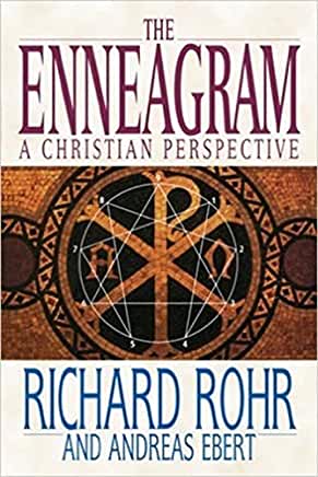 The Enneagram: A Christian Perspective [Richard Rohr and Andreas Ebert]