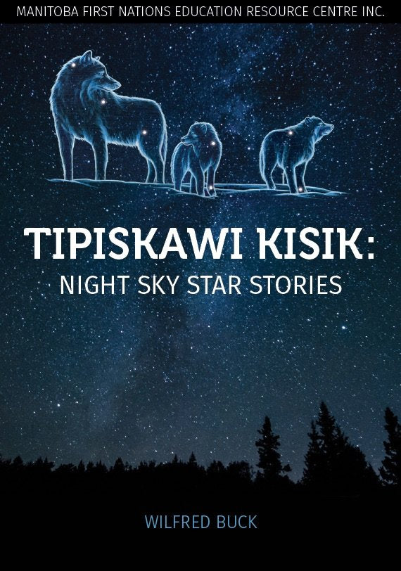 Tipiskawi Kisik; Night Sky Star Stories [Wilfred Buck]