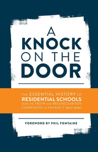 A Knock on the Door: The Essential History of Residential Schools from the Truth and Reconciliation Commission of Canada, Edited and Abridged [Truth and Reconciliation Commission of Canada]