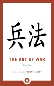 The Art of War [Sun Tzu, translated by Thomas Cleary]