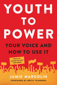 Youth to Power: Your Voice and How to Use It [Jamie Margolin]