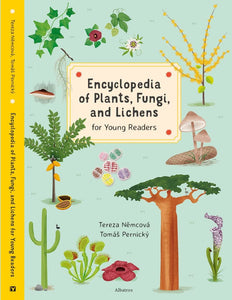 Encyclopedia of Plants, Fungi, and Lichens: for Young Readers [Tereza Nemcova]