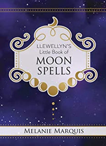 Llewellyn's Little Book Of Moon Spells [Melanie Marquis]