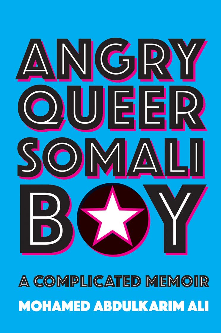 Angry Queer Somali Boy: A Complicated Memoir [Mohamed Abdulkarim Ali]