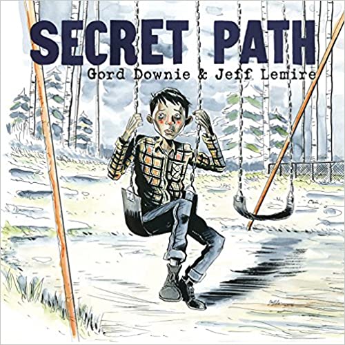 Secret Path [Gord Downie and Jeff Lemire]