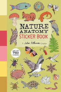 Nature Anatomy Sticker Book: A Julia Rothman Creation; More than 750 Stickers [Julia Rothman]