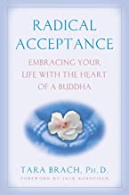 Radical Acceptance: Embracing Your Life With the Heart of a Buddha [Tara Brach]
