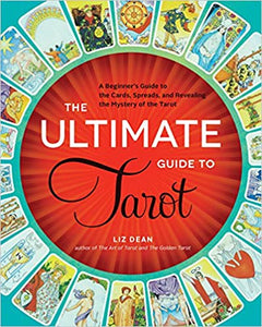 The Ultimate Guide to Tarot [Liz Dean]